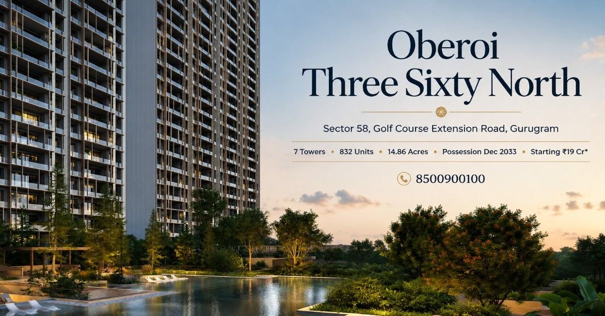 Oberoi Realty Gurgaon – Exploring Oberoi 360 North in Sector 58